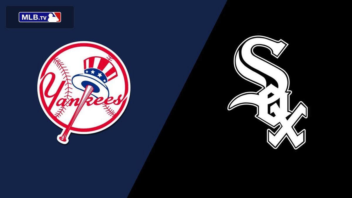 Chicago White Sox at New York Yankees