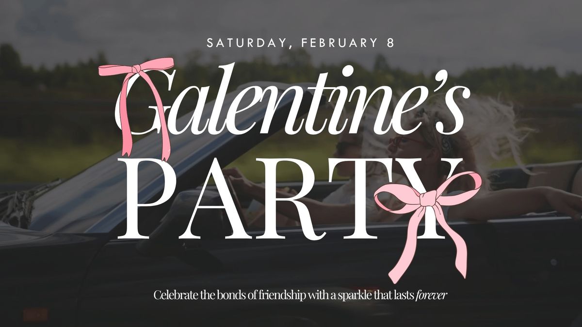 Galentine's Party \ud83d\udc95