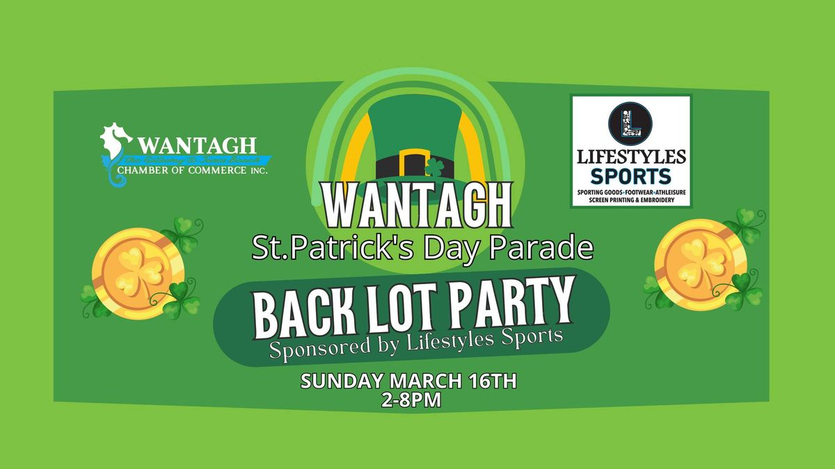 Wantagh St. Patrick's Day Parade BACK LOT PARTY Sponsored by Lifestyles Sports