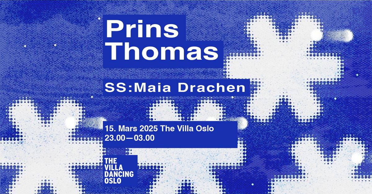 Prins Thomas \/\/ SS: Maia Drachen