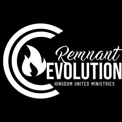 Remnant Evolution Kingdom United  Ministries