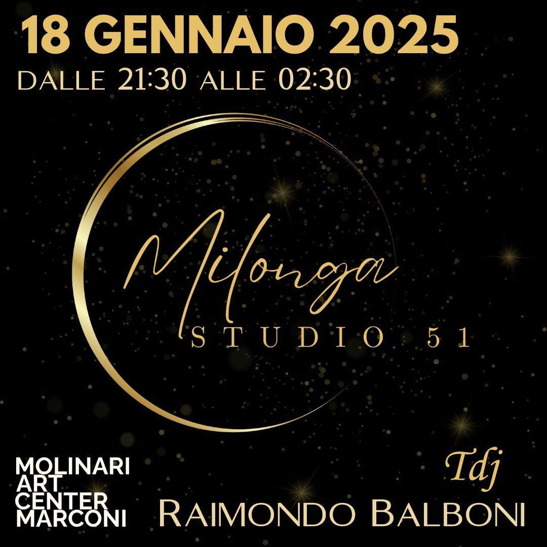 MILONGA STUDIO 51 - 18 Gennaio 2025 - TJ Raimondo Balboni