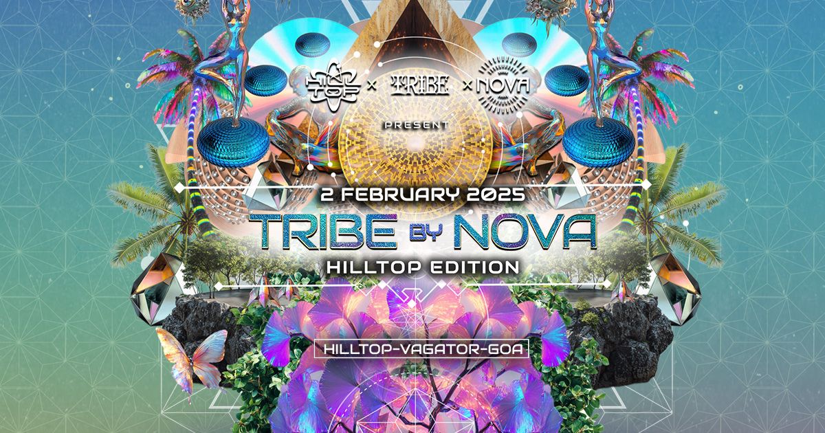 TRIBE by NOVA \/\/ Hilltop Edition February 2, 2025 - Goa, India