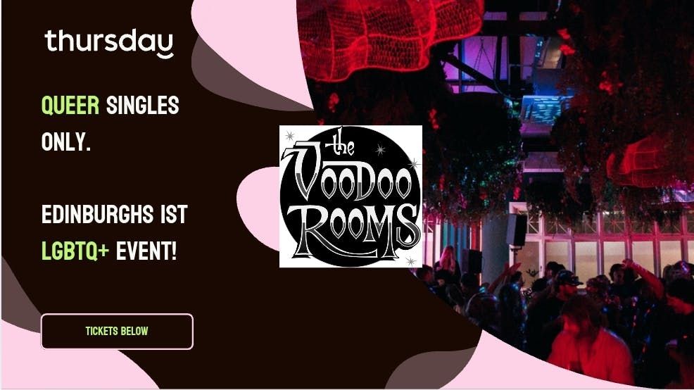 Thursday | The Voodoo Rooms (LGBTQ+ only) | Edinburgh