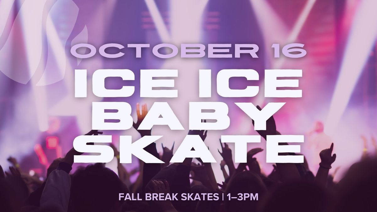 Ice Ice Baby Skate