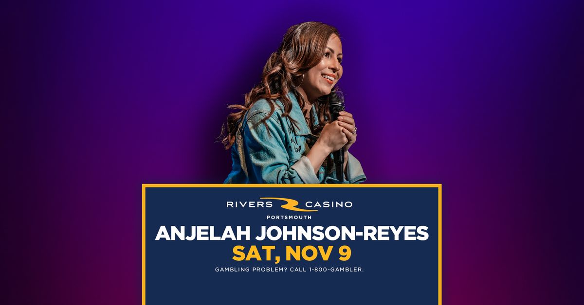 Anjelah Johnson-Reyes | Rivers Casino Portsmouth