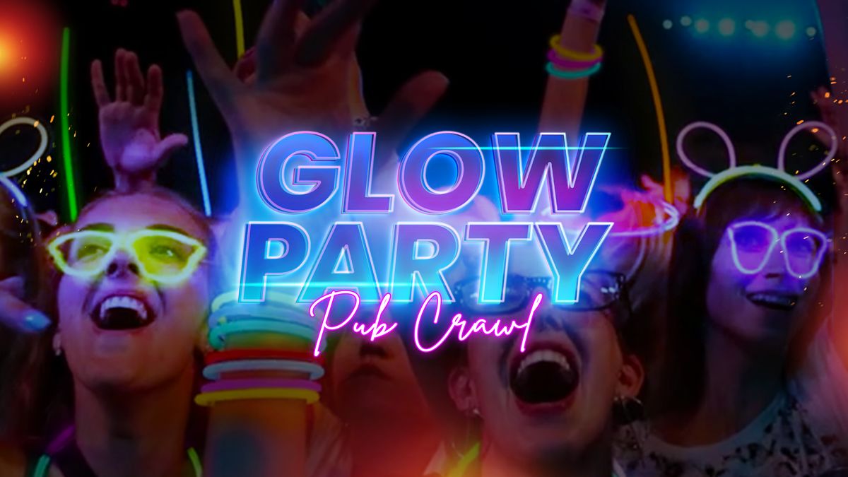 Big Night Out Pub Crawl | GLOW PARTY | Friday 21 February | Sydney