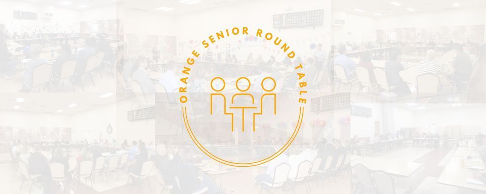 Orange Senior Round Table - April 2024!