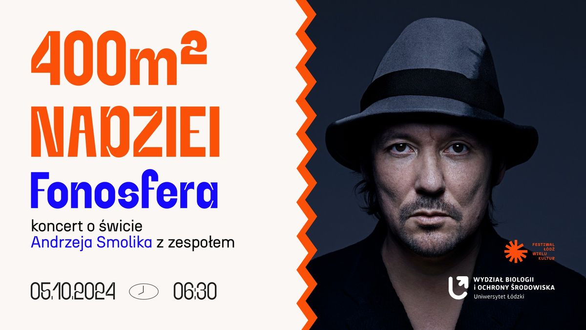 Festiwal \u0141\u00f3d\u017a Wielu Kultur 2024 \/\/ 400 m2 nadziei | Fonosfera \u2013 koncert o \u015bwicie | SMOLIK z zespo\u0142em