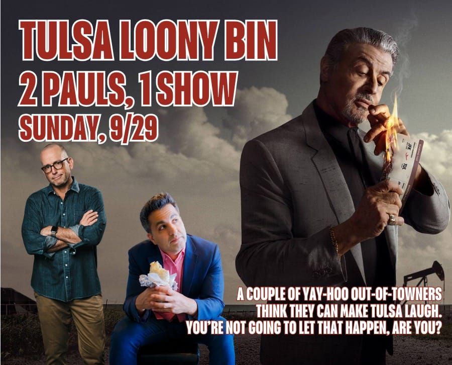 2 Paul's 1 Show at the Loony Bin