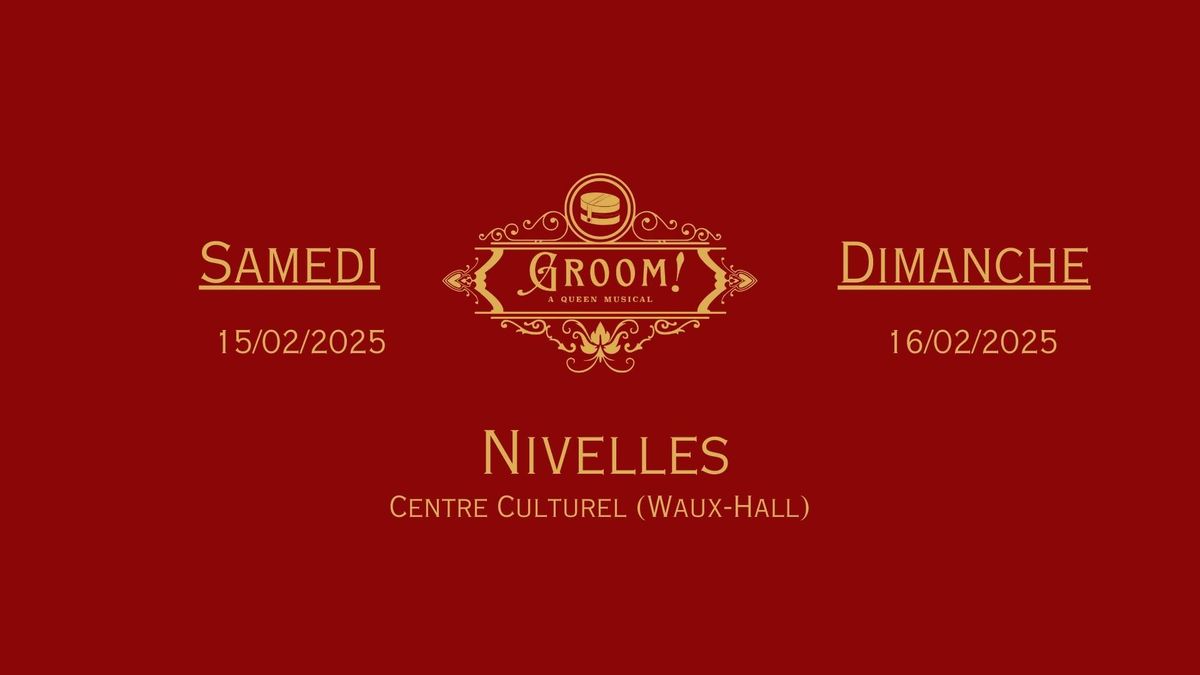 \ud83c\udfad " Groom ! - A Queen Musical " - NIVELLES 