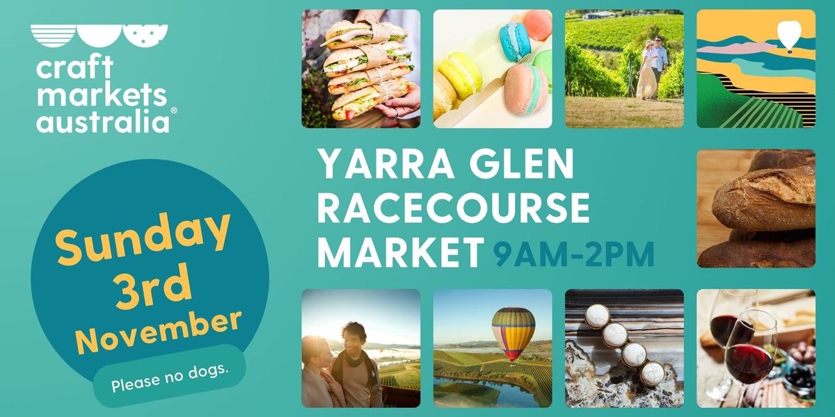 Yarra Glen Racecourse - Craft and Food Market