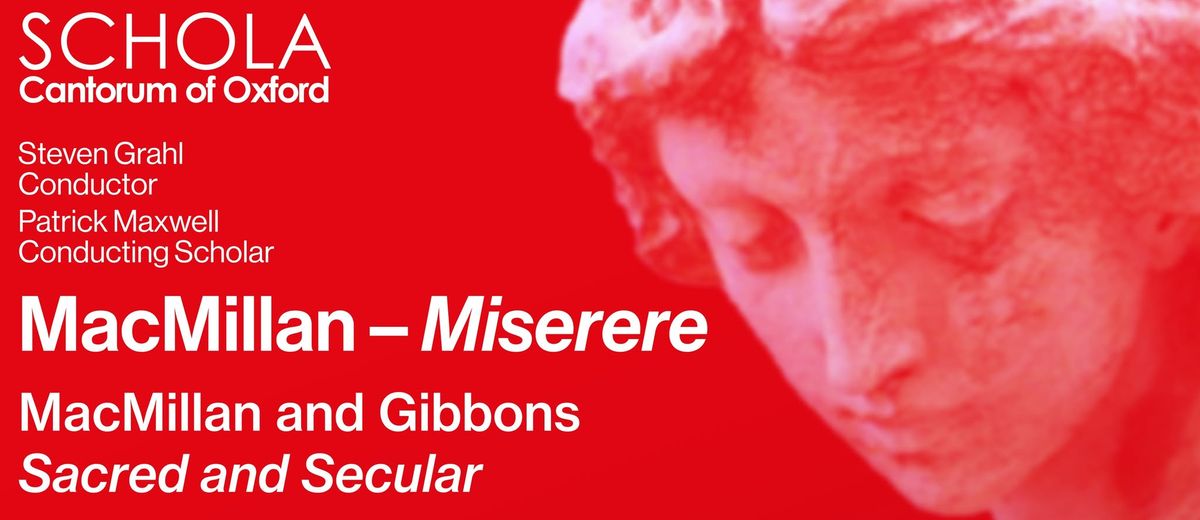 MacMillan \u2013 Miserere: Schola Cantorum of Oxford's Hilary Term 2025 Concert