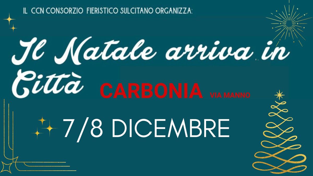 Il Natale arriva in Citt\u00e0 - 7\/8 Dicembre Carbonia 