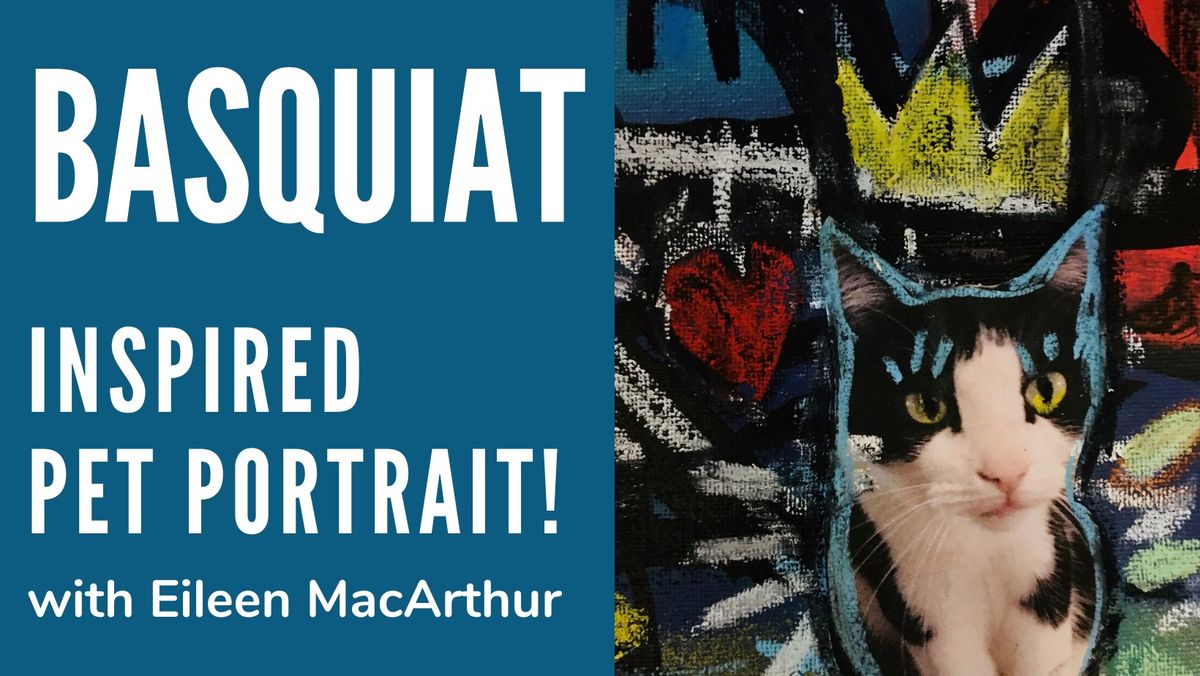 BASQUIAT-INSPIRED PET PORTRAITS | WITH EILEEN MACARTHUR