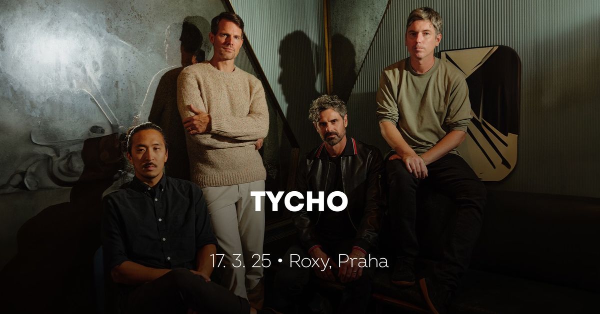 Tycho \u2022 Praha