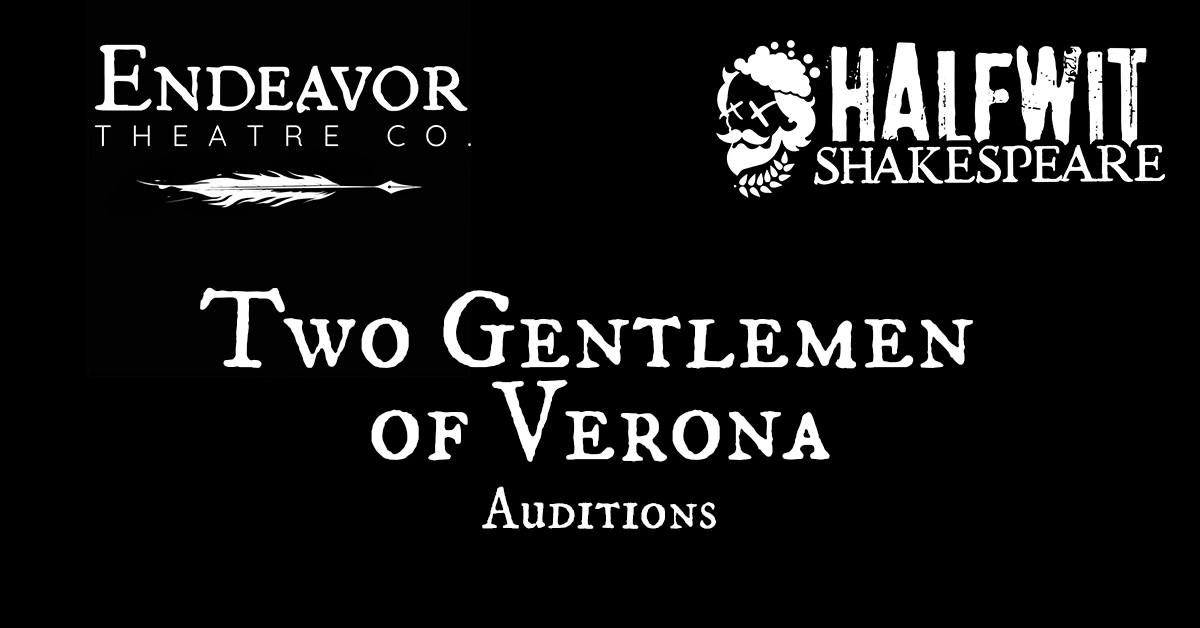 ! AUDITIONS ! - Halfwit Shakespeare's Two Gents...!