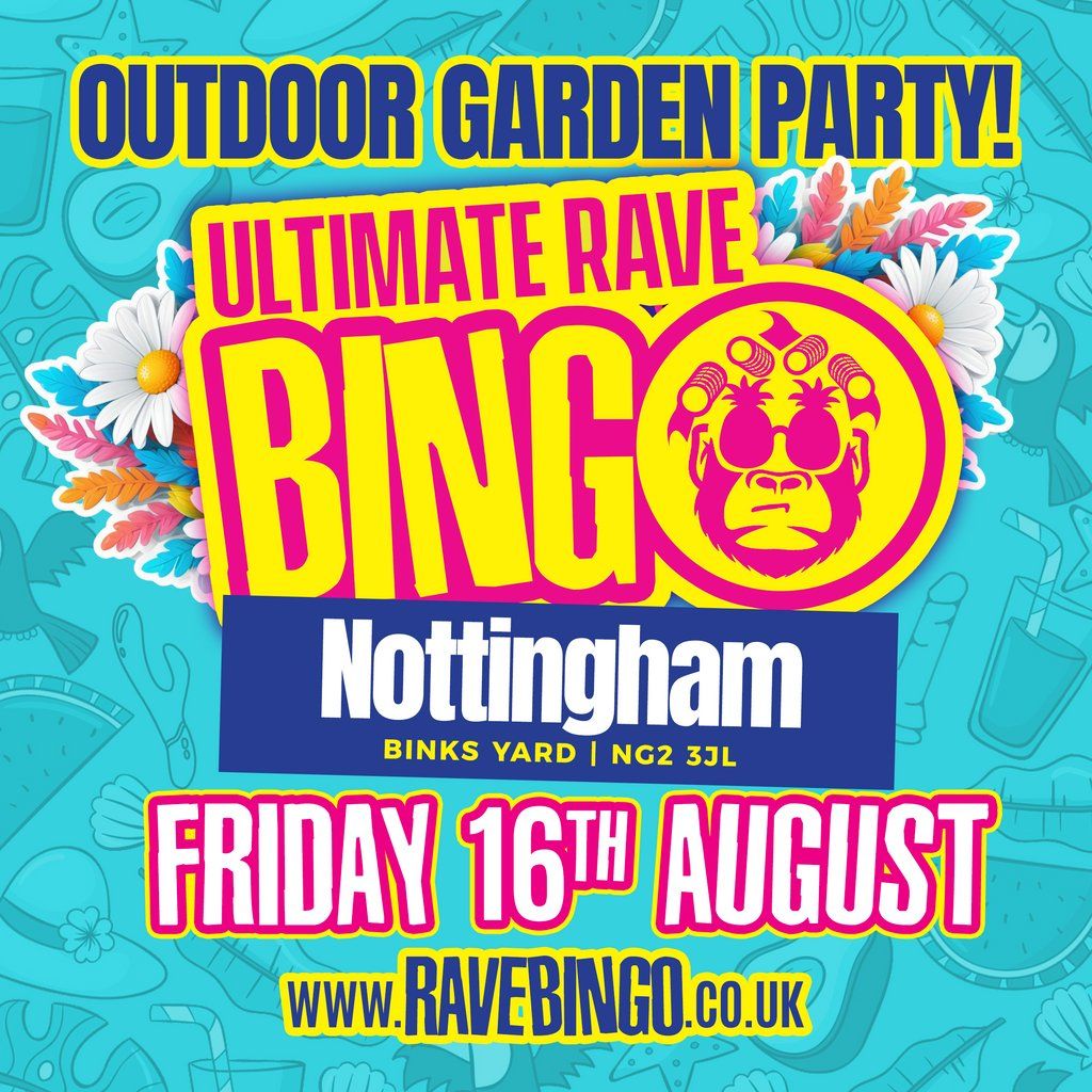 Ultimate Rave Bingo \/\/ Nottingham \/\/ Outdoor Party \/\/ 16th Aug