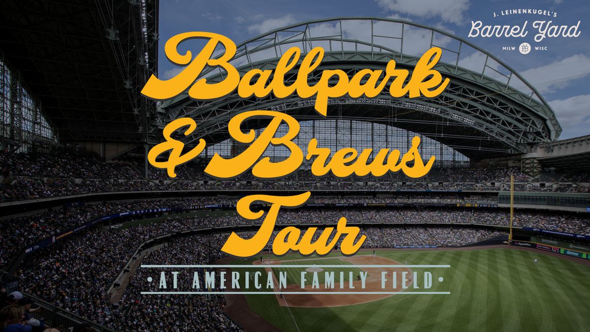 Ballpark & Brews Tour at American Family Field 