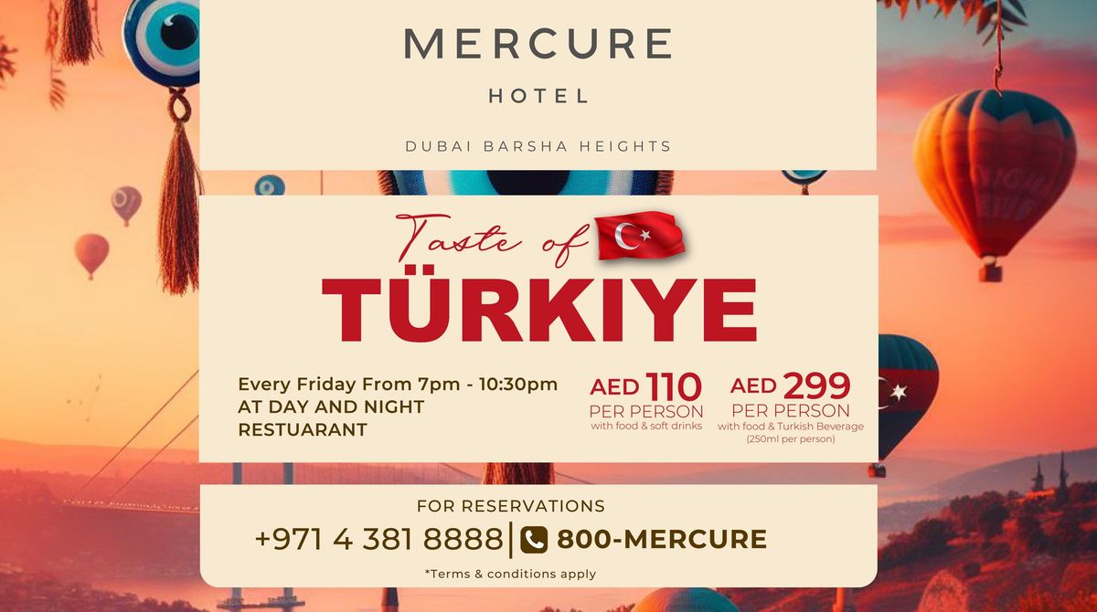  Taste of T\u00fcrkiye @Mercure Dubai Barsha Heights