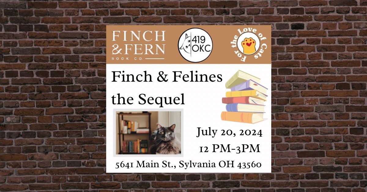 Finch & Felines the Sequel
