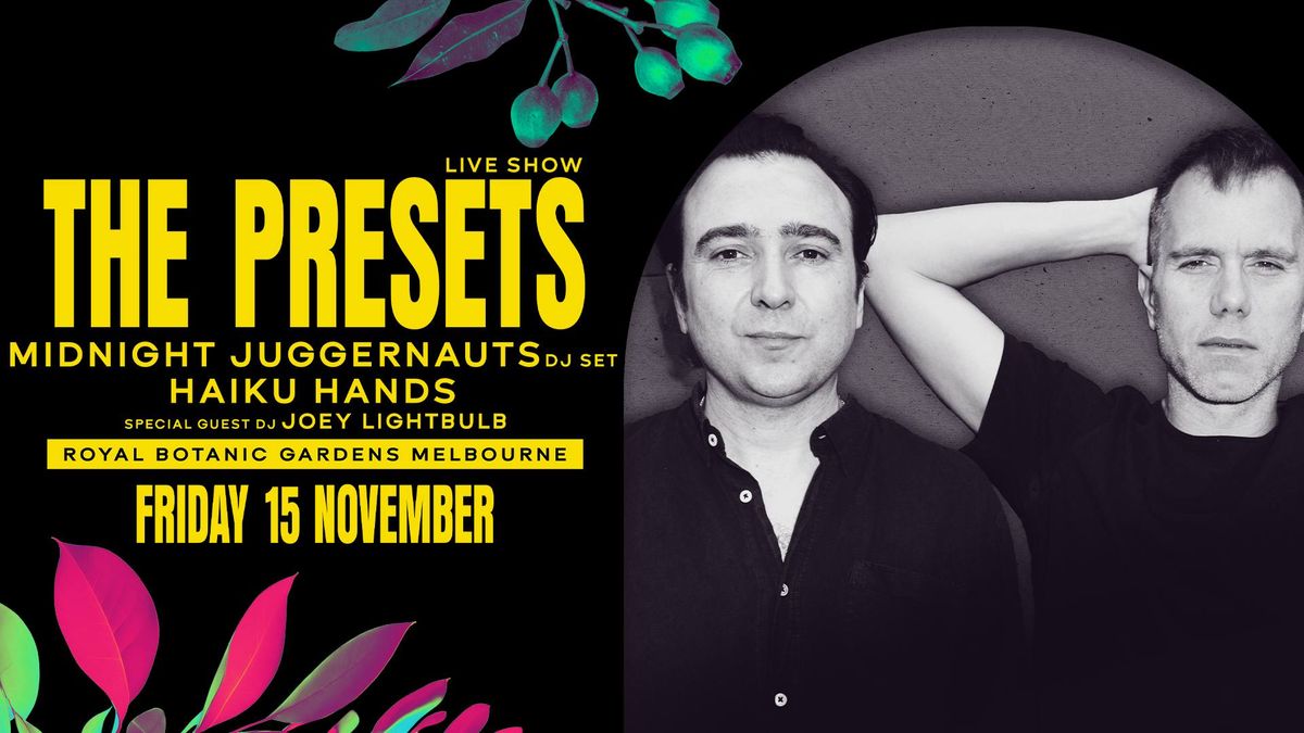 The Presets Live At The Gardens w\/ Midnight Juggernauts DJs, Haiku Hands & Joey Lightbulb *All ages 