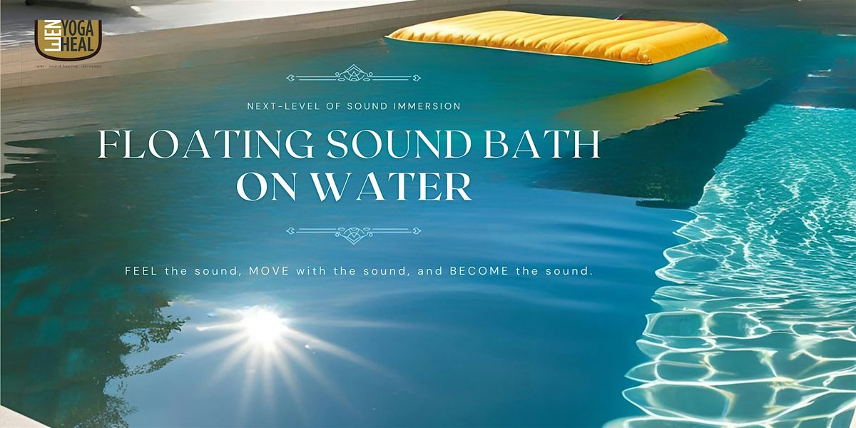 Floating SOUND BATH on Water