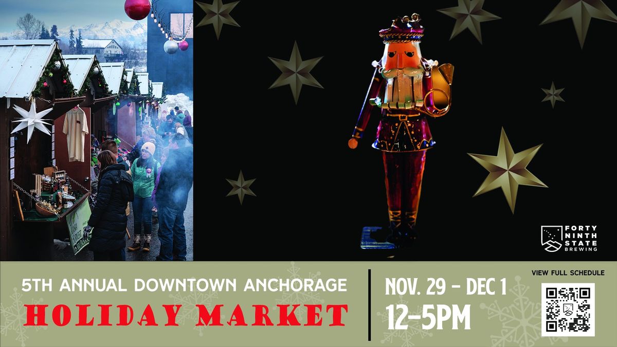 5th Annual Downtown Anchorage Holiday Market by 49th State Brewing