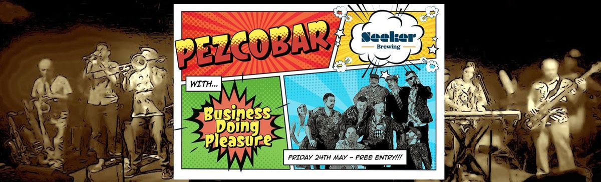 Pezcobar at Seeker Brewing with Business Doing Pleasure - Free Entry
