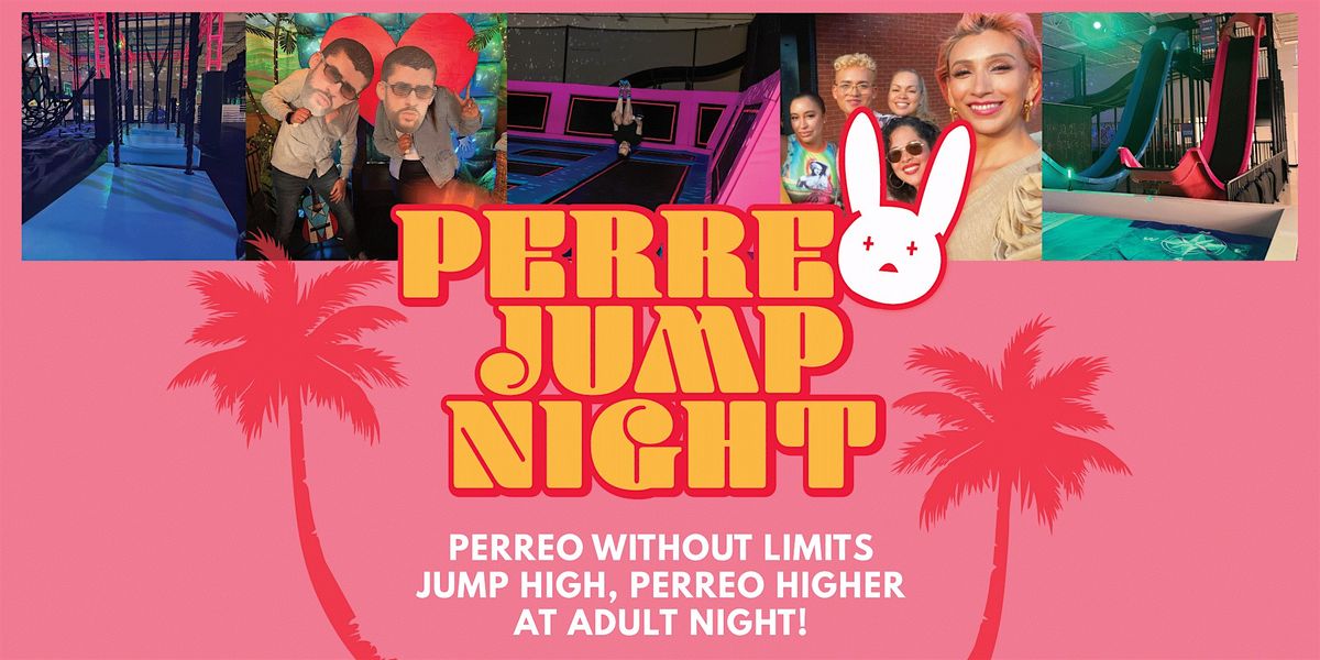 Perreo Jump Night at the Trampoline Park | 21+ | Jump Then Enjoy a Beer