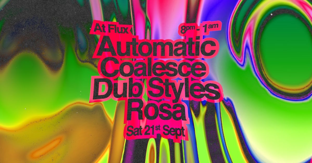 Automatic, Coalesce, Dub Styles, Rosa