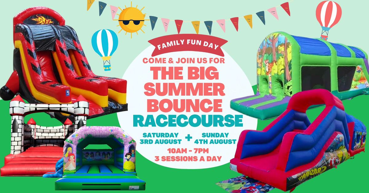 The Big Summer Bounce at The Racecourse!