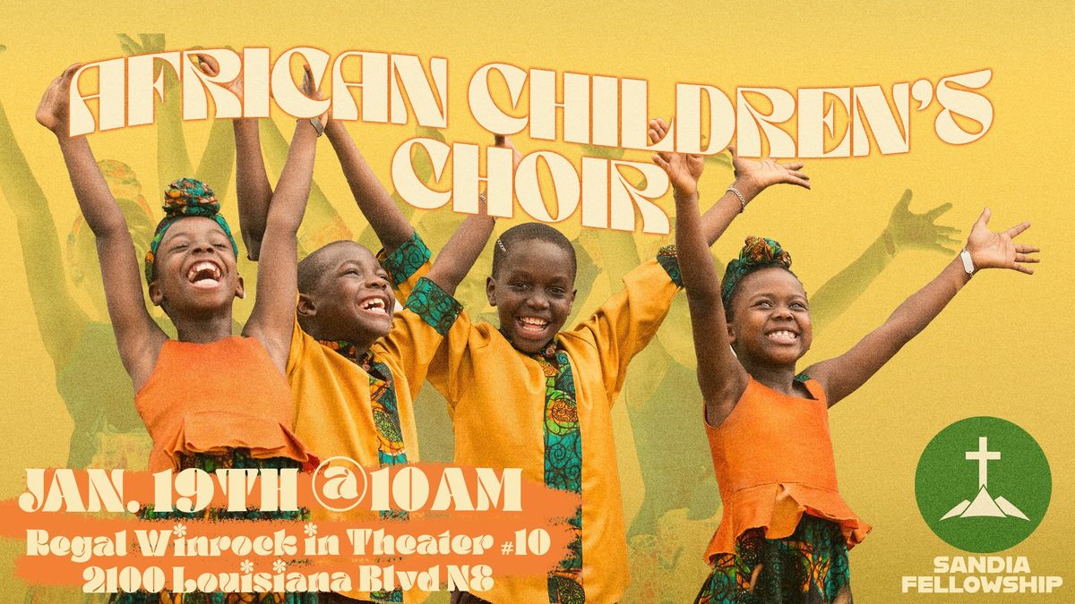 African Children's Choir Tour at Sandia Fellowship GMC