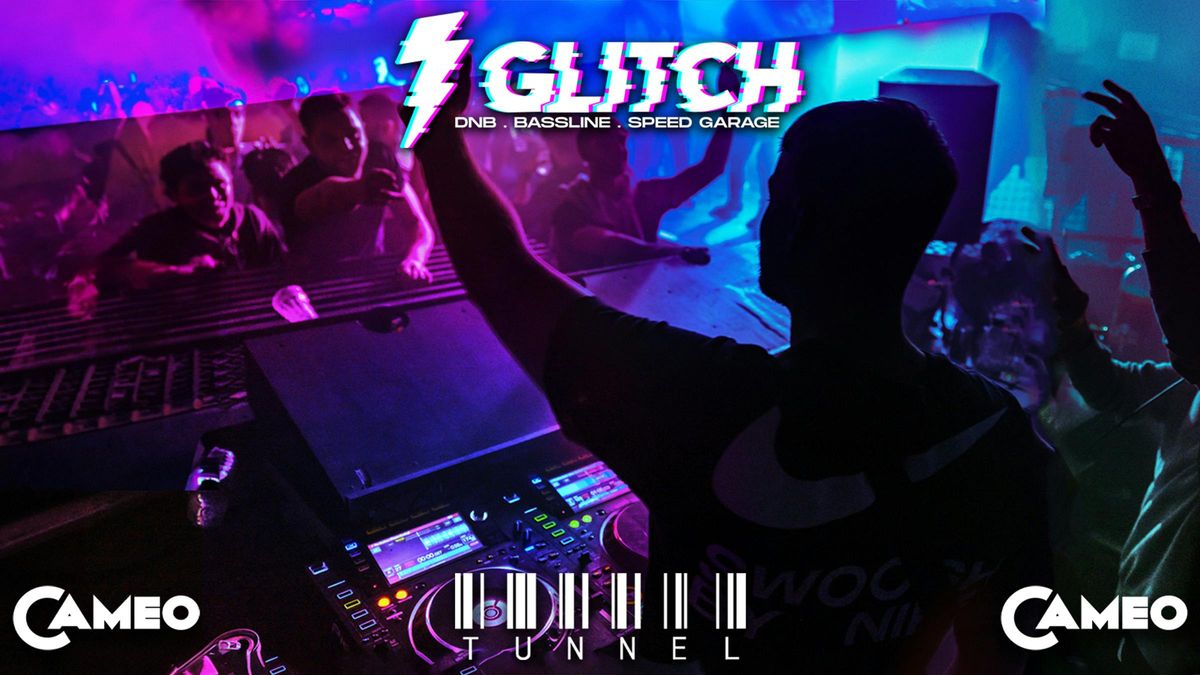 GLITCH - TUNNEL | CAMEO BOURNEMOUTH 