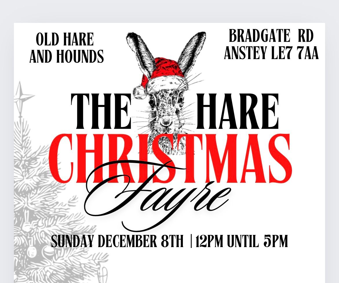 \ud83c\udf84 CHRISTMAS FAYRE AT THE HARE \ud83c\udf84