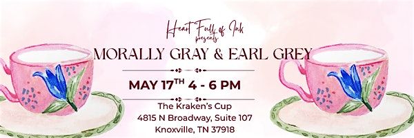 Heart Full of Ink Presents: Morally Gray and Earl Grey