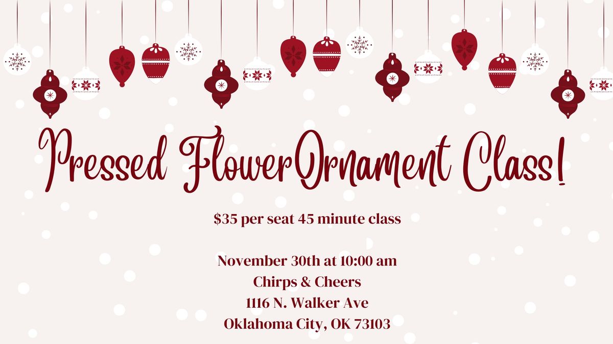 Pressed Flower Ornament Class!