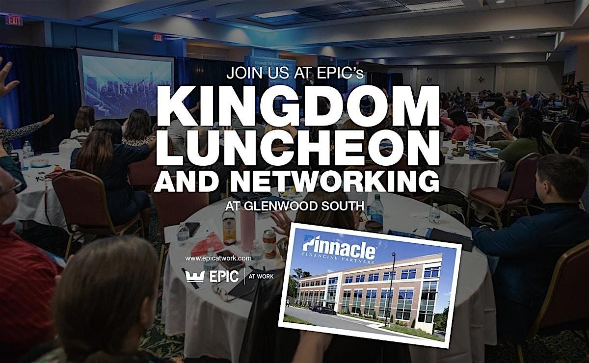 EPIC at Work Kingdom Business Luncheon and Networking