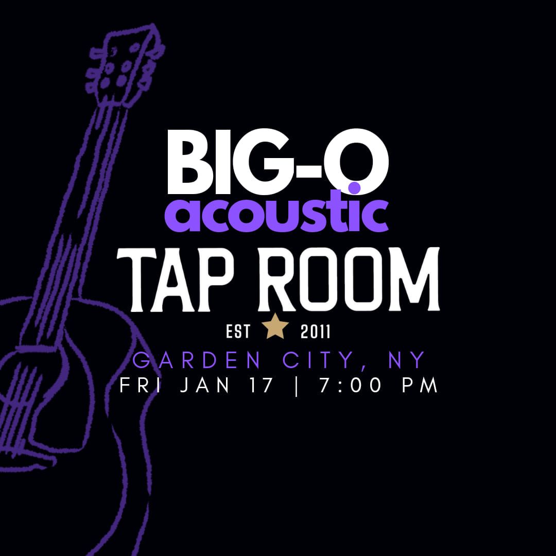 Big-O Acoustic @ Tap Room, Garden City