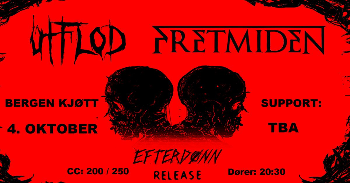 Utflod: Efterd\u00f8nn releasekonsert \/ Fretmiden \/ Support: TBA