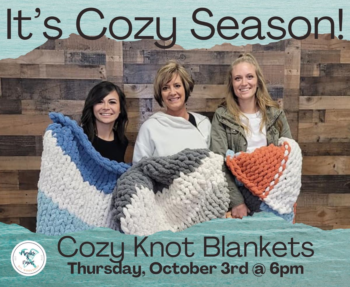 Cozy Knot Blankets - 10\/3\/24 @ 6pm