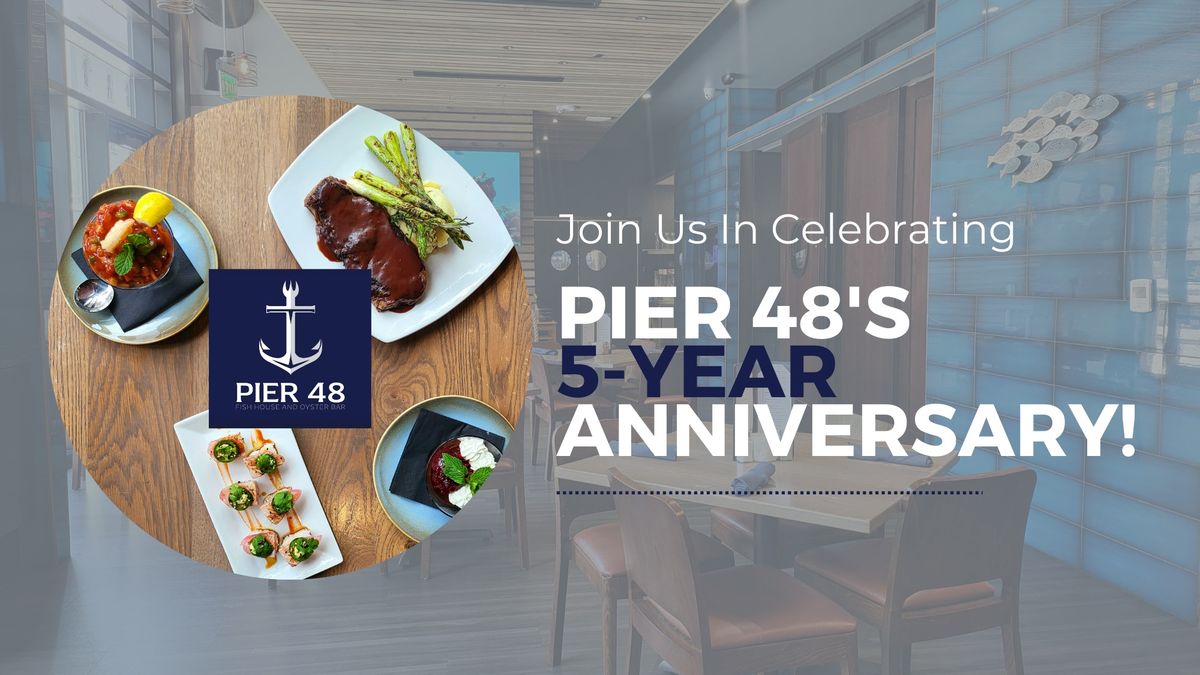 Pier 48's 5 Year Anniversary