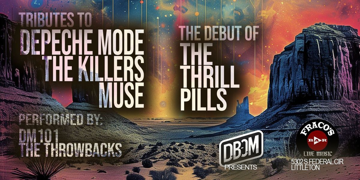 KILLERS, MUSE, DEPECHE Tributes + the debut of THE THRILL PILLS!!!