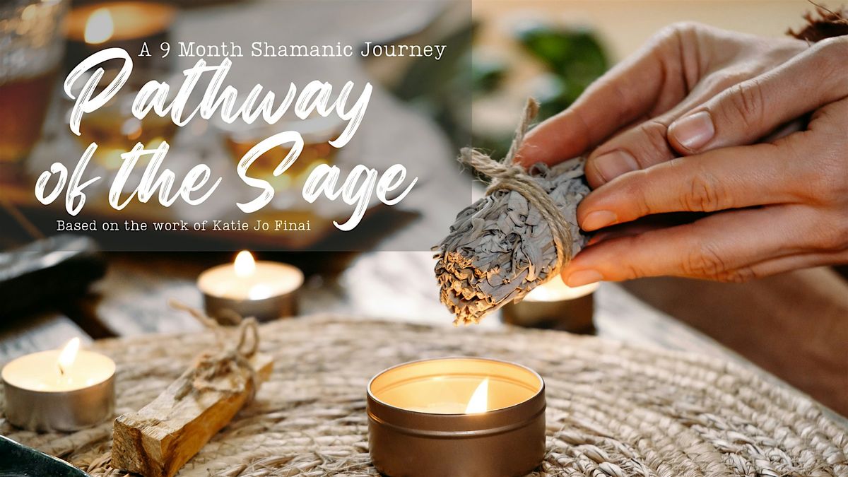 Pathway of the Sage: A 9 Month Shamanic Journey