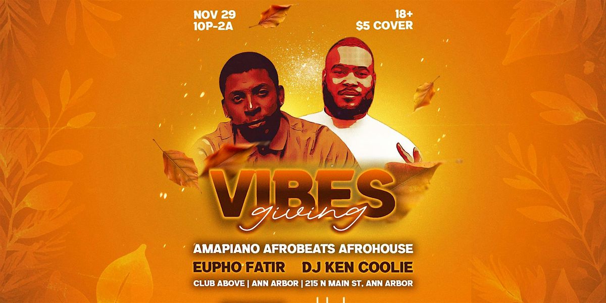 Vibesgiving: Amapiano, Afrobeats, & Afrohouse