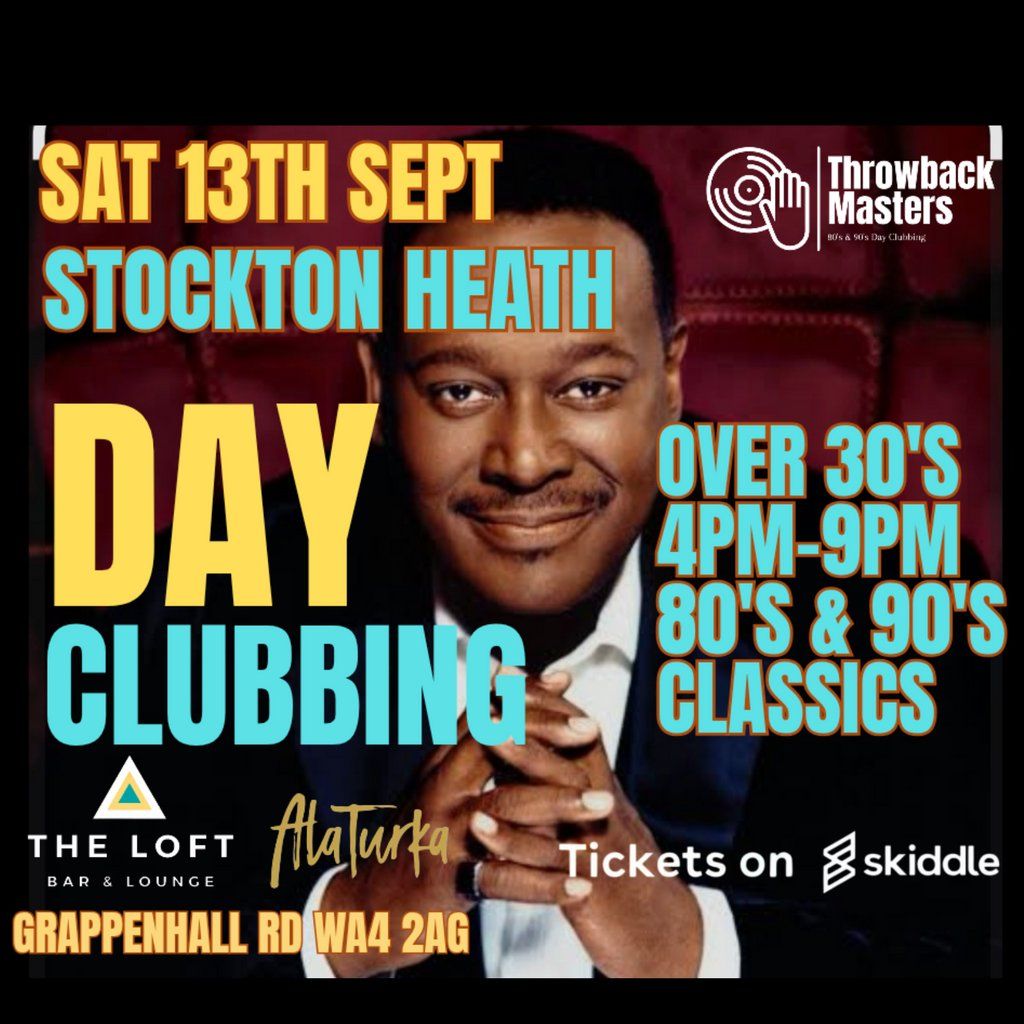 Throwback Masters Stockton Heath Over 30's Day Clubbing 80s 90s