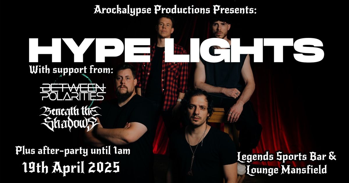 Hype Lights \/\/ Beneath The Shadows \/\/ Between Polarities plus Afterparty at Legends Sport Bar & Loun