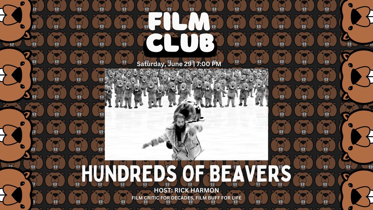Film Club: Hundreds of Beavers