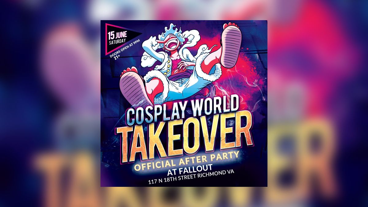 Cosplay World Takeover