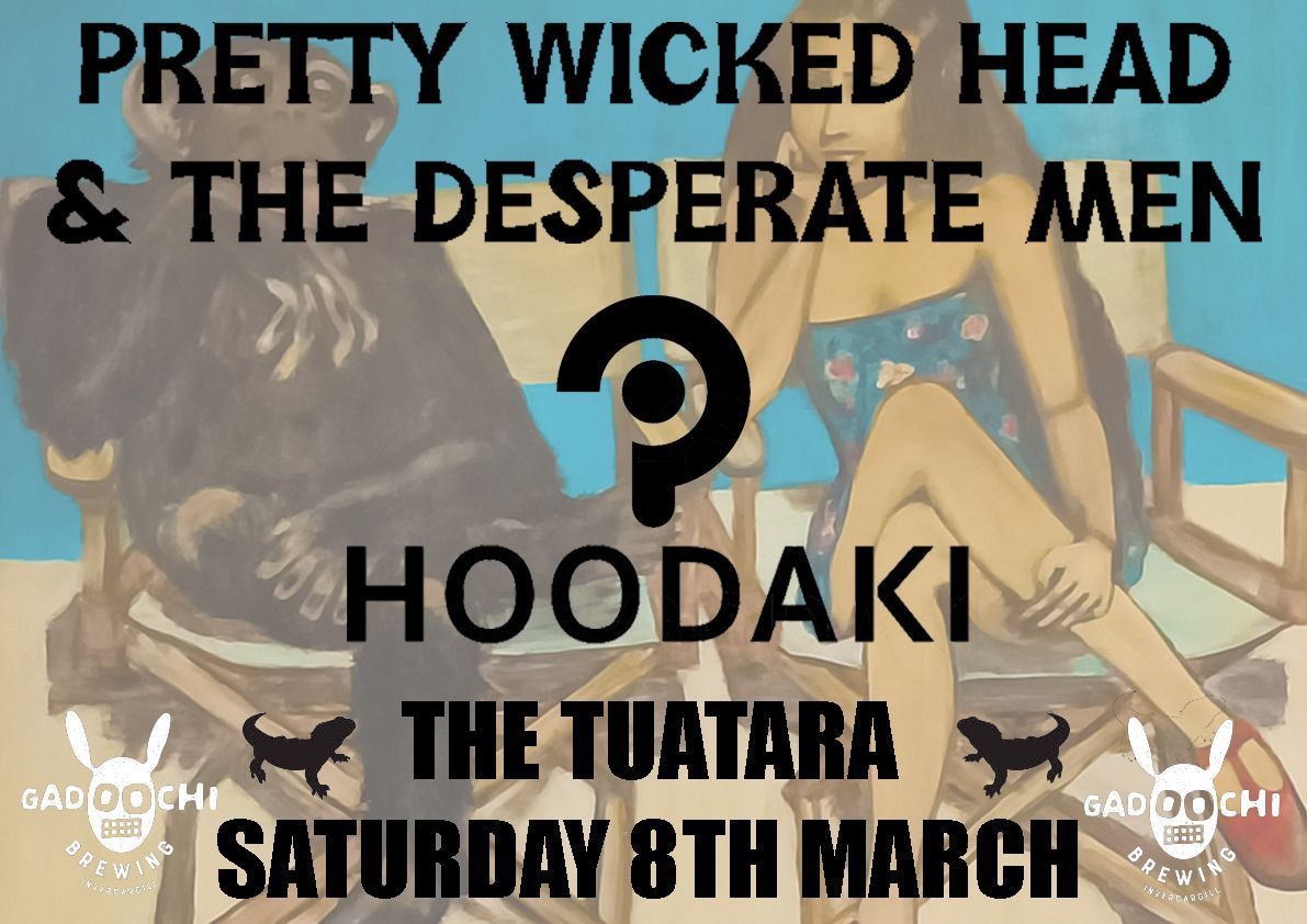 Pretty Wicked Head and Hoodaki @ Tuatara Cafe and Bar